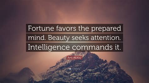 fortune favors the prepared mind quote|Fortune favors the prepared mind. .